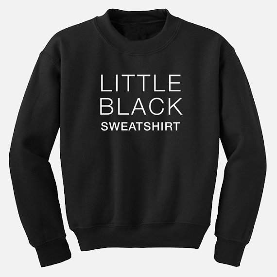 Little Black Sweatshirt- screen printed t-shirt - Available in s, m, l ...